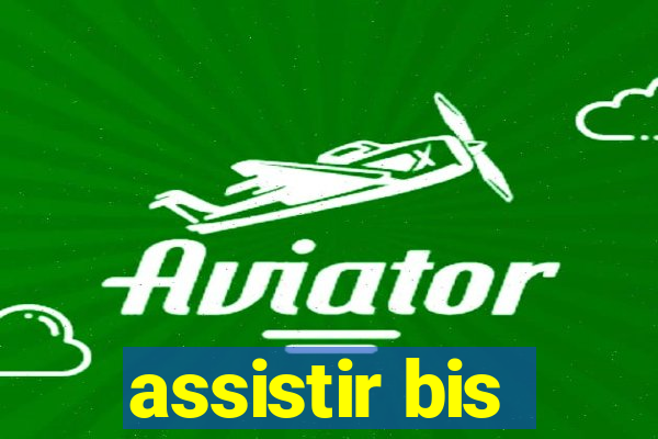 assistir bis